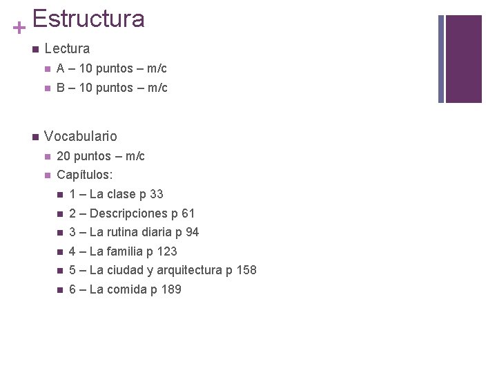 Estructura + n n Lectura n A – 10 puntos – m/c n B