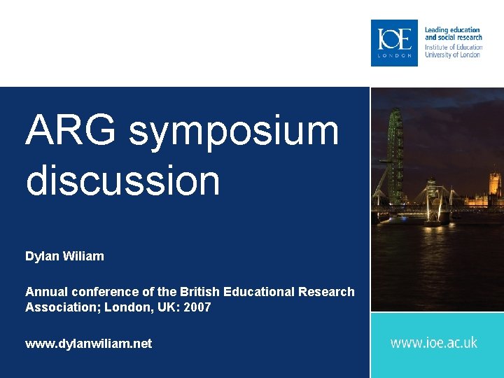 ARG symposium discussion Dylan Wiliam Annual conference of the British Educational Research Association; London,