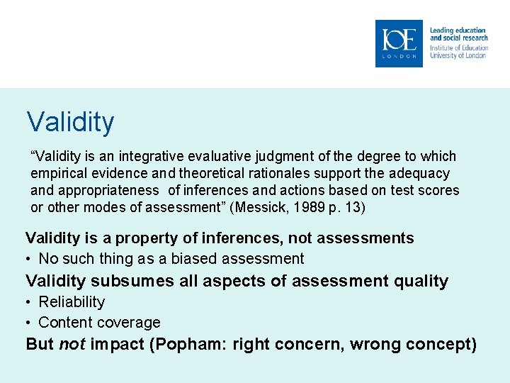 Validity “Validity is an integrative evaluative judgment of the degree to which empirical evidence