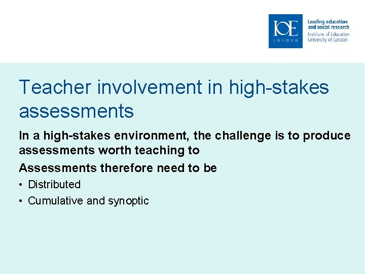 Teacher involvement in high-stakes assessments In a high-stakes environment, the challenge is to produce