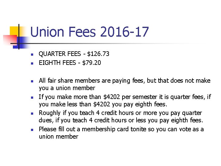 Union Fees 2016 -17 n n n QUARTER FEES - $126. 73 EIGHTH FEES