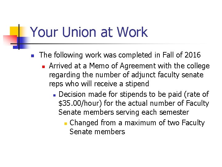 Your Union at Work n The following work was completed in Fall of 2016