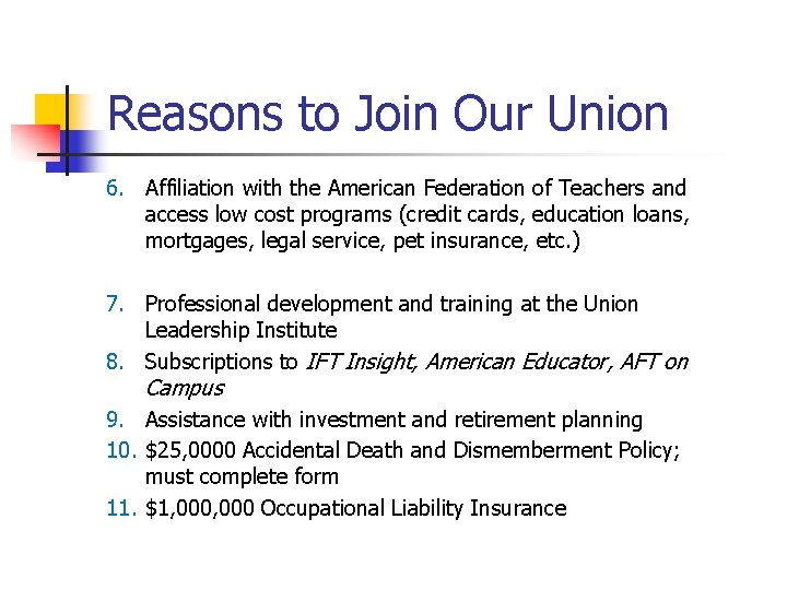 Reasons to Join Our Union 6. Affiliation with the American Federation of Teachers and