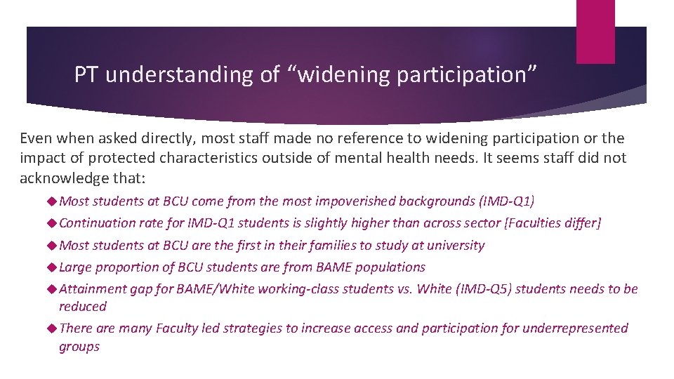 PT understanding of “widening participation” Even when asked directly, most staff made no reference