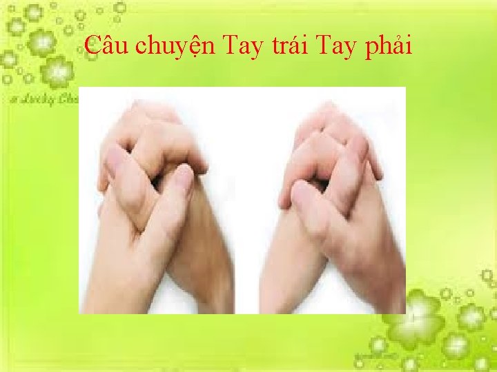 Câu chuyện Tay trái Tay phải 