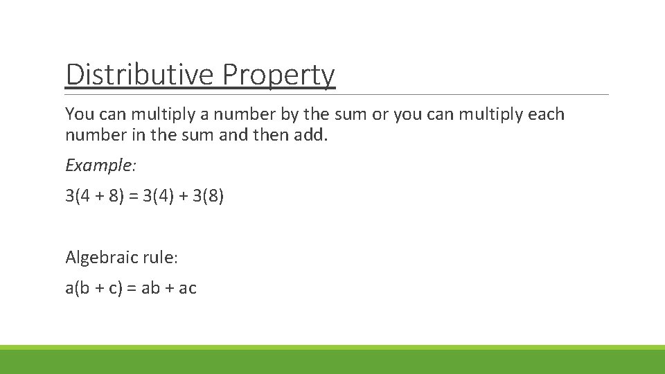 Distributive Property You can multiply a number by the sum or you can multiply