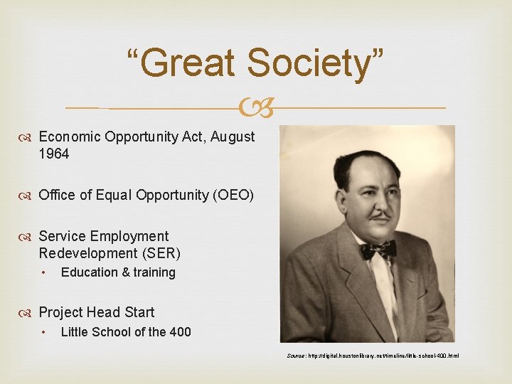 “Great Society” Economic Opportunity Act, August 1964 Office of Equal Opportunity (OEO) Service Employment