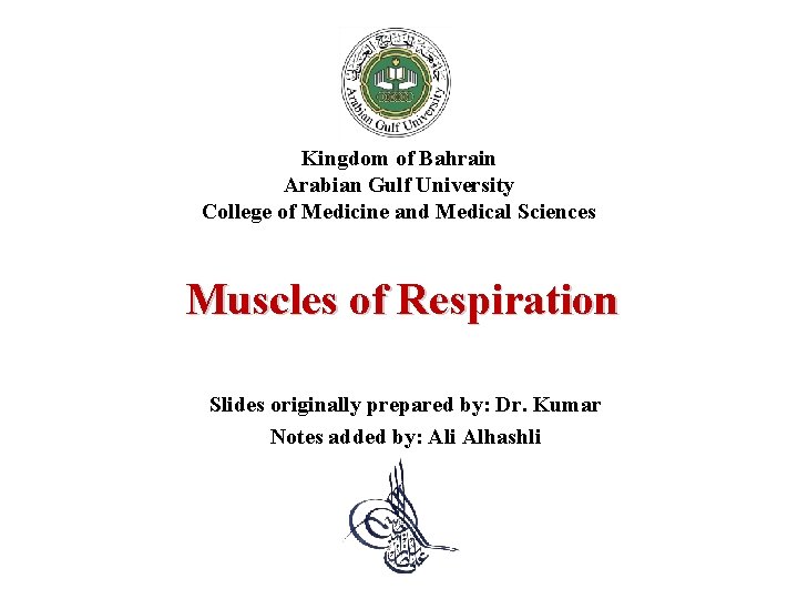 Kingdom of Bahrain Arabian Gulf University College of Medicine and Medical Sciences Muscles of