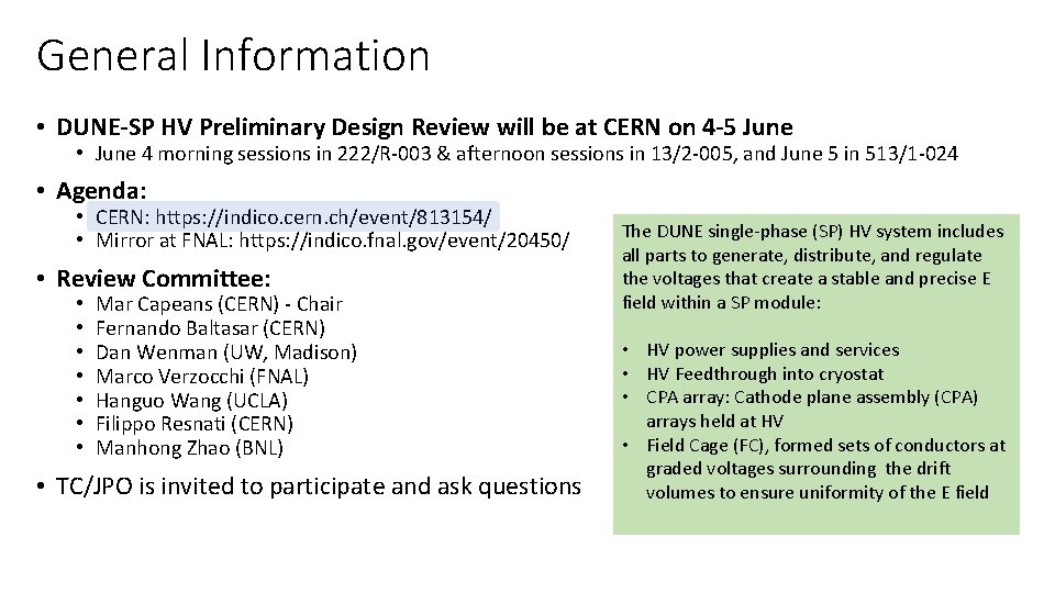 General Information • DUNE-SP HV Preliminary Design Review will be at CERN on 4