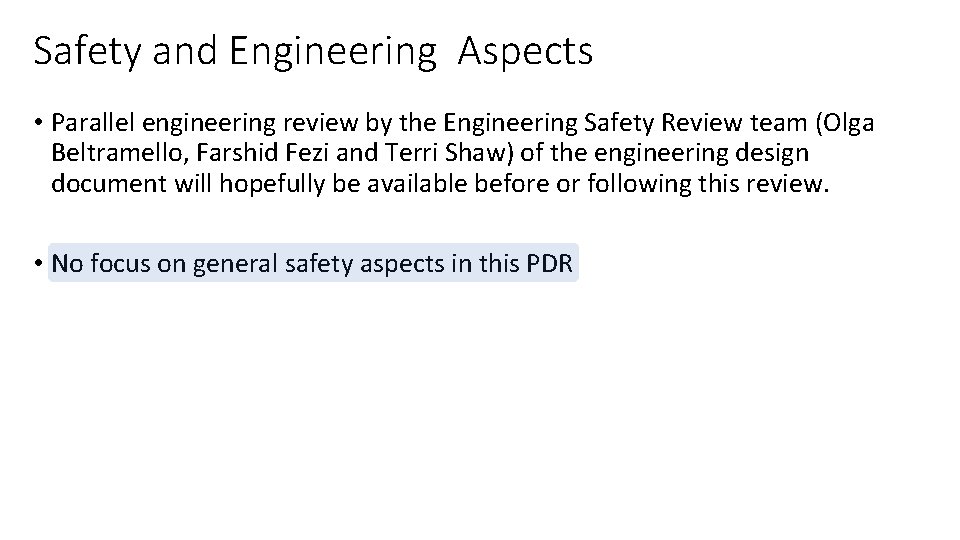 Safety and Engineering Aspects • Parallel engineering review by the Engineering Safety Review team