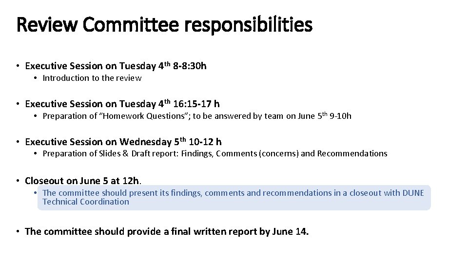 Review Committee responsibilities • Executive Session on Tuesday 4 th 8 -8: 30 h