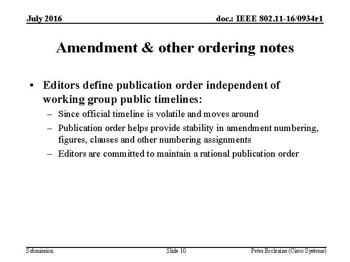 July 2016 doc. : IEEE 802. 11 -16/0934 r 1 Amendment & other ordering