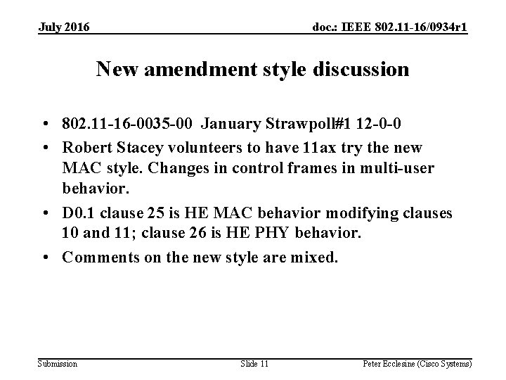 July 2016 doc. : IEEE 802. 11 -16/0934 r 1 New amendment style discussion
