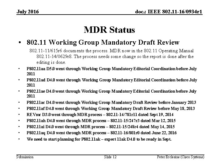 July 2016 doc. : IEEE 802. 11 -16/0934 r 1 MDR Status • 802.