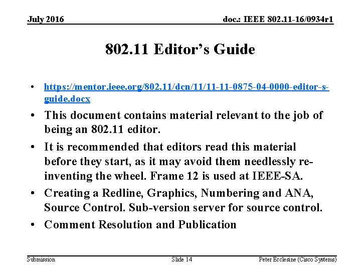 July 2016 doc. : IEEE 802. 11 -16/0934 r 1 802. 11 Editor’s Guide