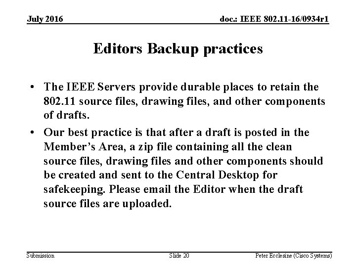 July 2016 doc. : IEEE 802. 11 -16/0934 r 1 Editors Backup practices •