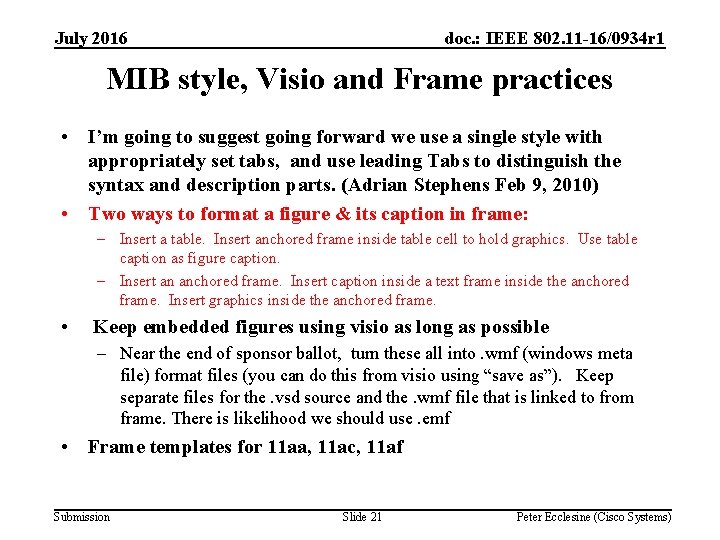 July 2016 doc. : IEEE 802. 11 -16/0934 r 1 MIB style, Visio and