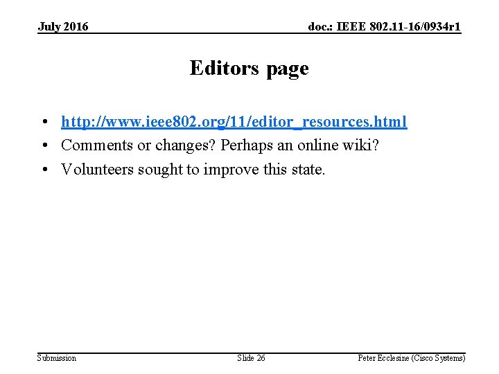 July 2016 doc. : IEEE 802. 11 -16/0934 r 1 Editors page • http: