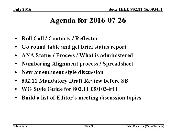 July 2016 doc. : IEEE 802. 11 -16/0934 r 1 Agenda for 2016 -07