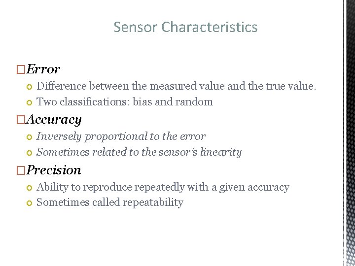 Sensor Characteristics �Error Difference between the measured value and the true value. Two classifications:
