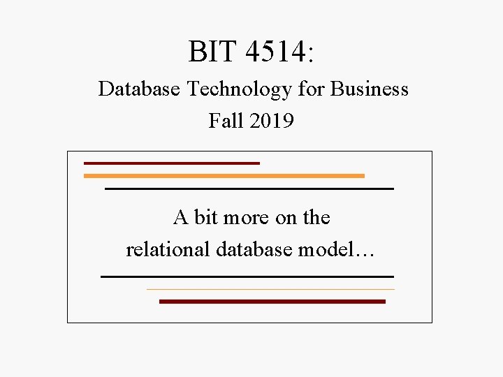 BIT 4514 Database Technology for Business Fall 2019