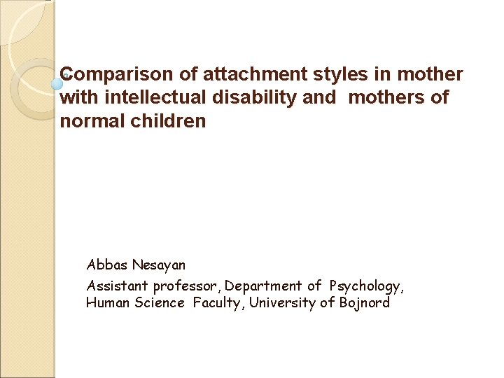 Comparison of attachment styles in mother with intellectual disability and mothers of normal children
