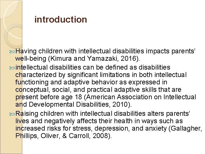introduction Having children with intellectual disabilities impacts parents’ well-being (Kimura and Yamazaki, 2016). intellectual