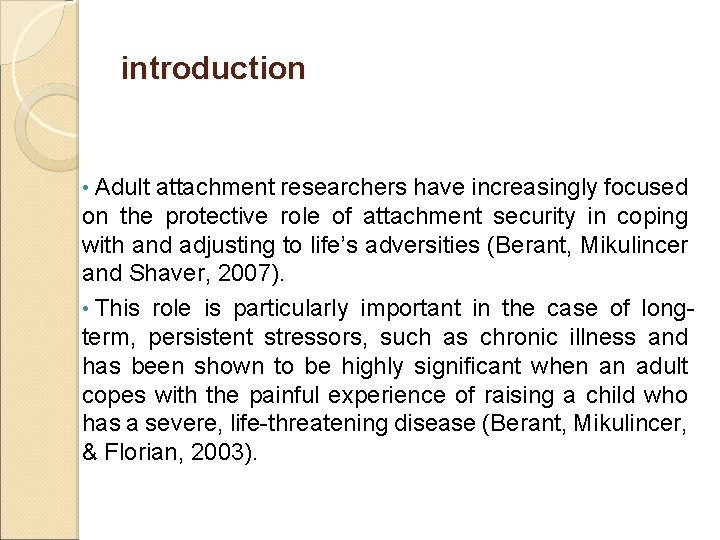 introduction Adult attachment researchers have increasingly focused on the protective role of attachment security