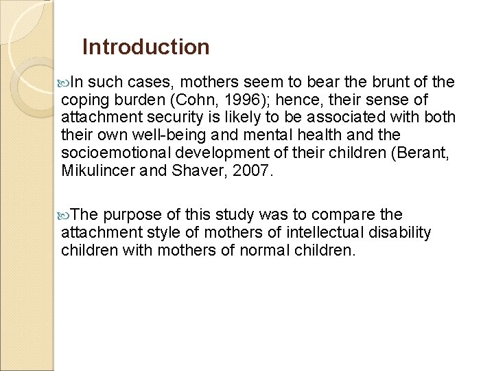 Introduction In such cases, mothers seem to bear the brunt of the coping burden