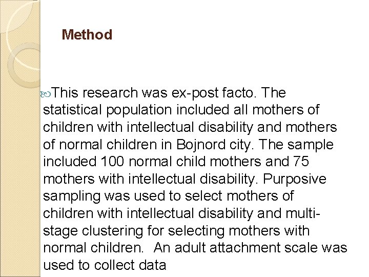 Method This research was ex-post facto. The statistical population included all mothers of children