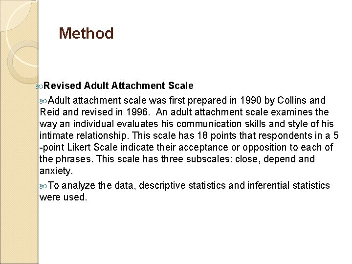Method Revised Adult Attachment Scale Adult attachment scale was first prepared in 1990 by