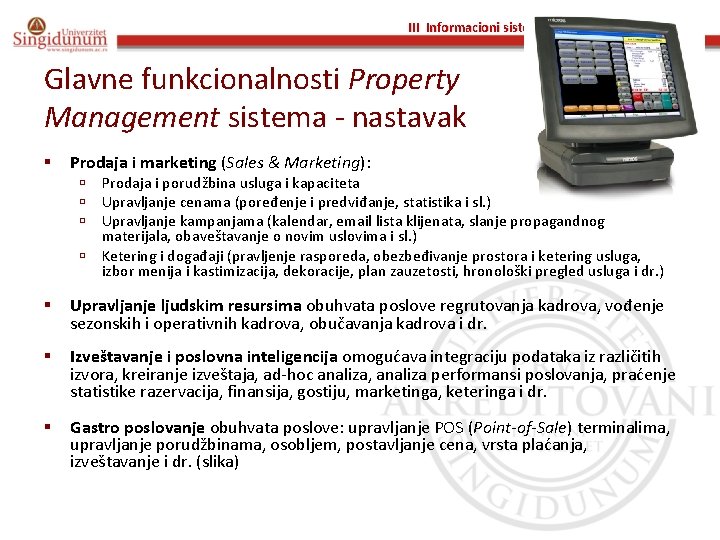 III Informacioni sistemi u turizmu i hotelijerstvu Prof. dr Angelina Njeguš Glavne funkcionalnosti Property