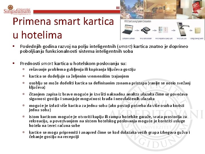 III Informacioni sistemi u turizmu i hotelijerstvu Prof. dr Angelina Njeguš Primena smart kartica