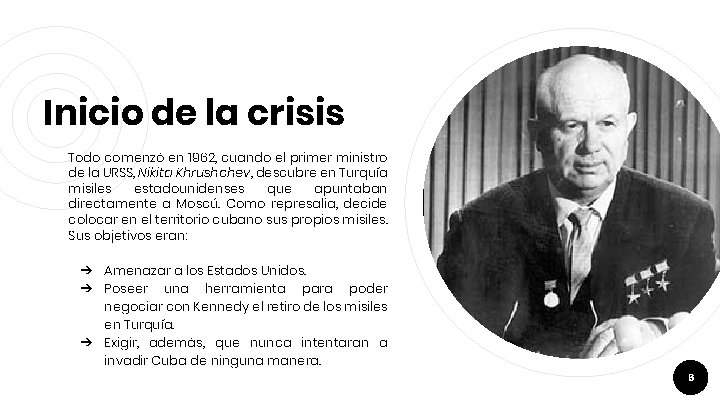 Inicio de la crisis Todo comenzó en 1962, cuando el primer ministro de la