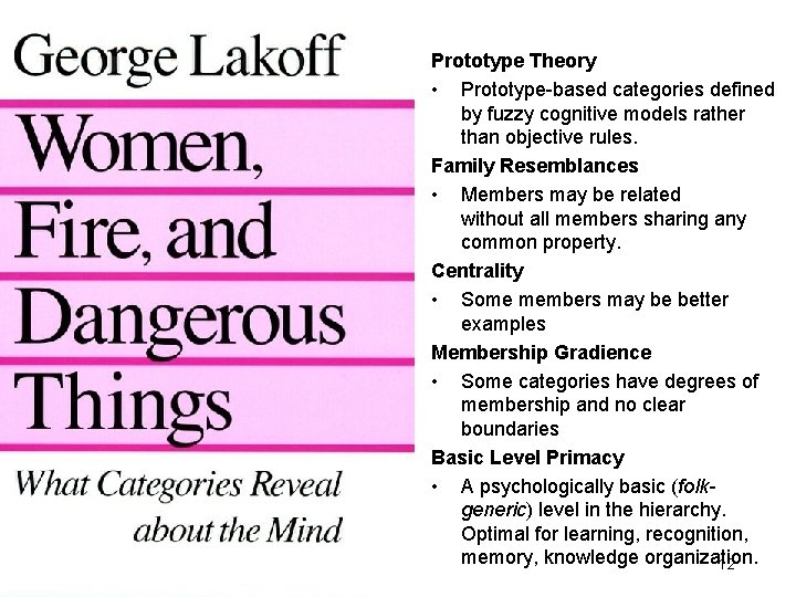 morville@semanticstudios. com Prototype Theory • Prototype-based categories defined by fuzzy cognitive models rather than