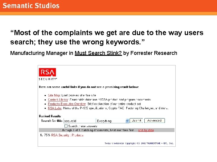 morville@semanticstudios. com “Most of the complaints we get are due to the way users