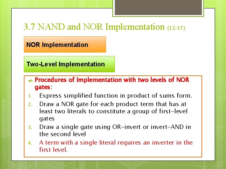 3. 7 NAND and NOR Implementation (12 -15) NOR Implementation Two-Level Implementation 1. 2.