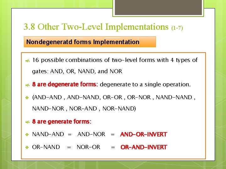 3. 8 Other Two-Level Implementations (1 -7) Nondegeneratd forms Implementation 16 possible combinations of