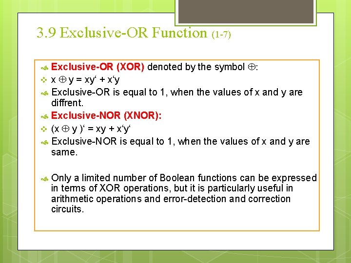 3. 9 Exclusive-OR Function (1 -7) Exclusive-OR (XOR) denoted by the symbol : v