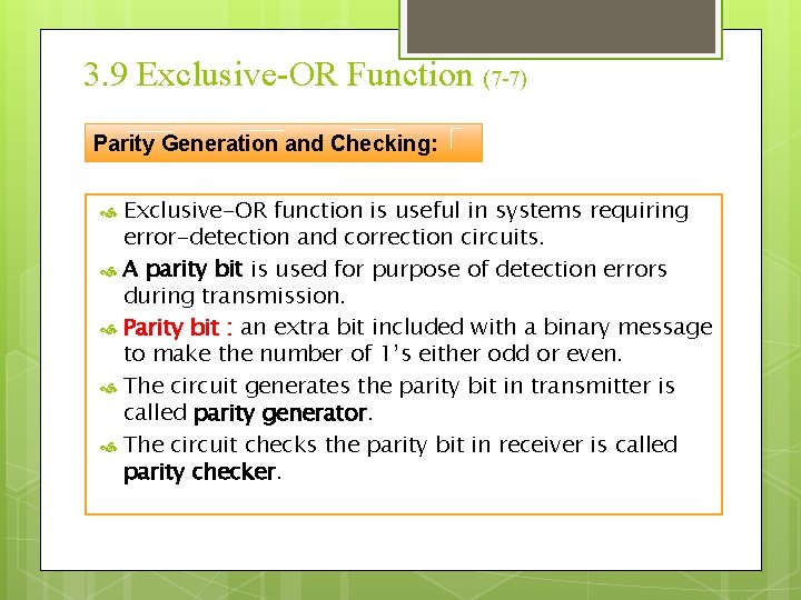 3. 9 Exclusive-OR Function (7 -7) Parity Generation and Checking: Exclusive-OR function is useful