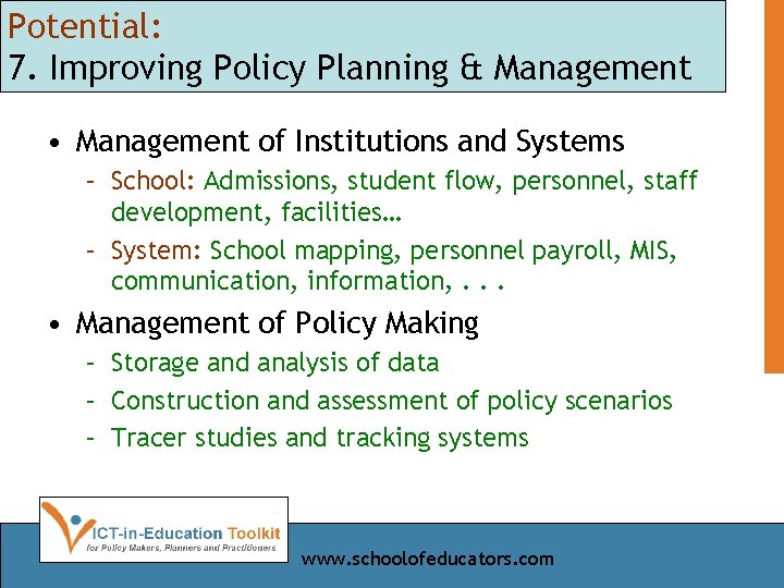 Potential: 7. Improving Policy Planning & Management • Management of Institutions and Systems –