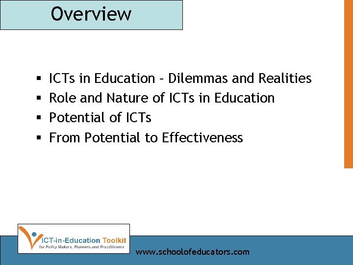 Overview § § ICTs in Education – Dilemmas and Realities Role and Nature of