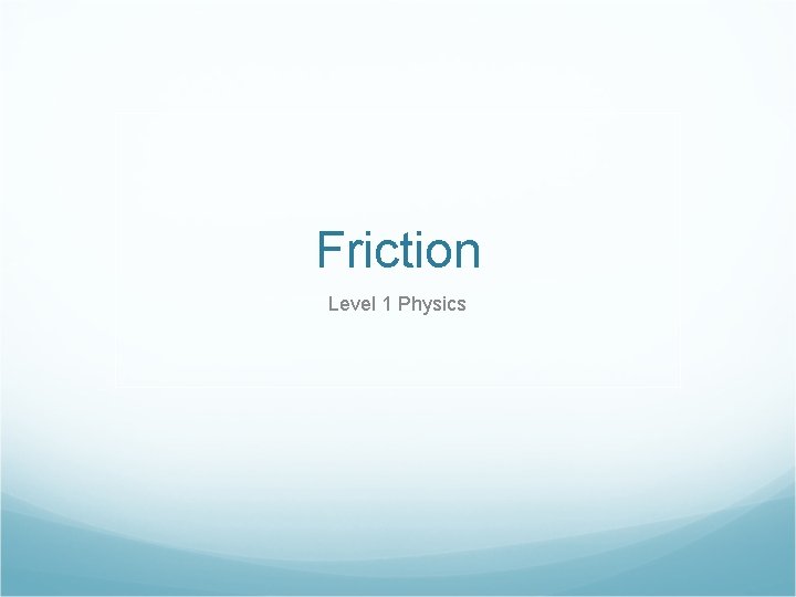 Friction Level 1 Physics 