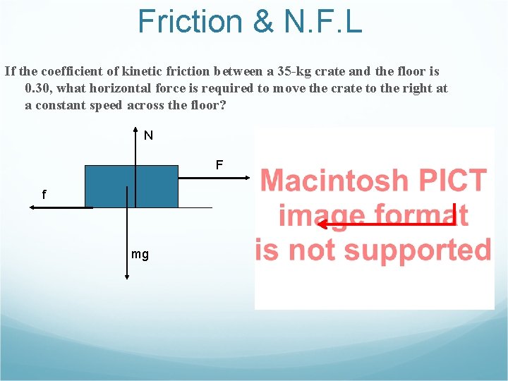 Friction & N. F. L If the coefficient of kinetic friction between a 35