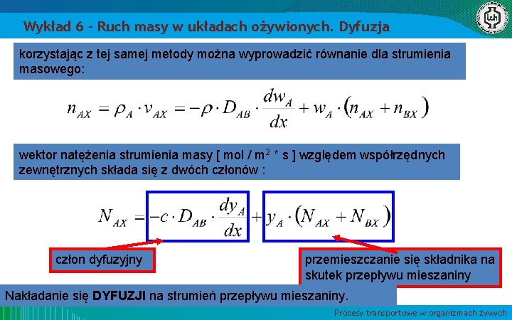 Wykład 6 – Ruch masy w układach ożywionych. Dyfuzja korzystając z tej samej metody