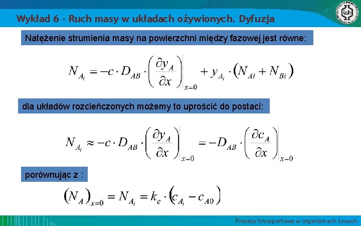 Wykład 6 – Ruch masy w układach ożywionych. Dyfuzja Natężenie strumienia masy na powierzchni