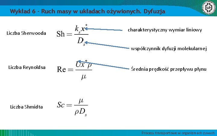 Wykład 6 – Ruch masy w układach ożywionych. Dyfuzja Liczba Sherwooda charakterystyczny wymiar liniowy