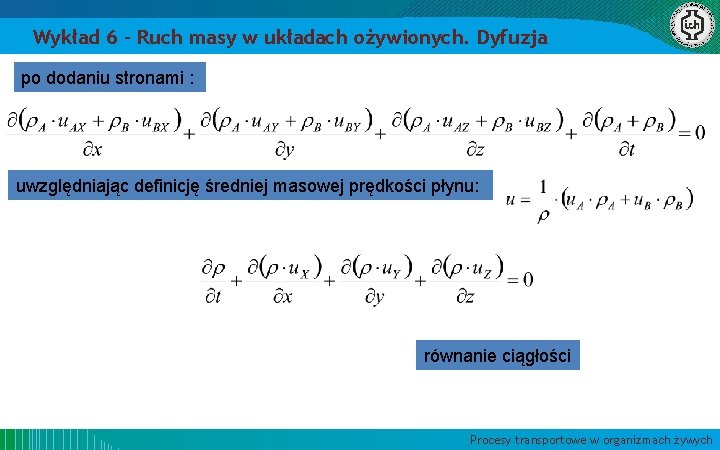 Wykład 6 – Ruch masy w układach ożywionych. Dyfuzja po dodaniu stronami : uwzględniając