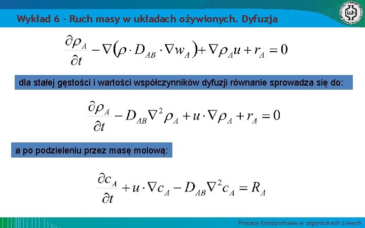 Wykład 6 – Ruch masy w układach ożywionych. Dyfuzja dla stałej gęstości i wartości