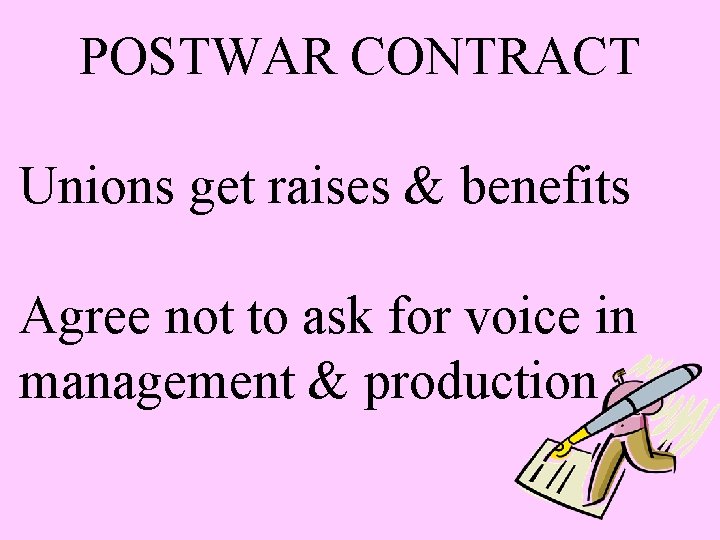 POSTWAR CONTRACT Unions get raises & benefits Agree not to ask for voice in